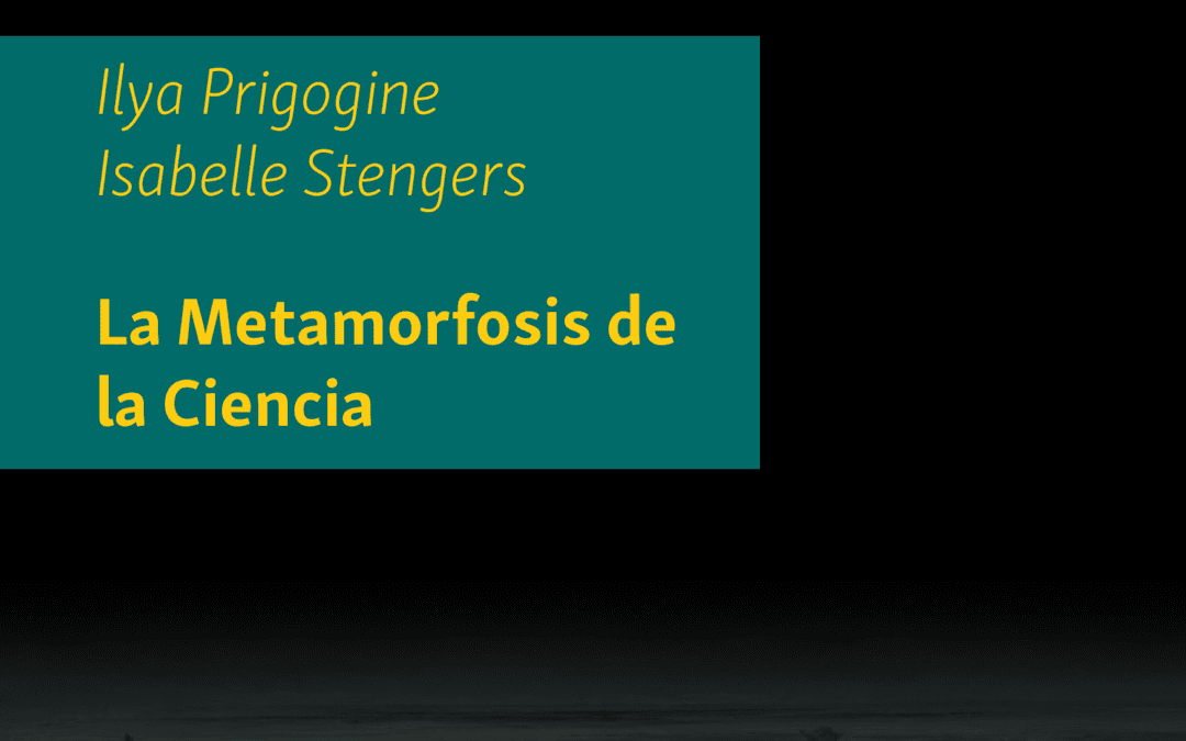 Progogine, I., Stengers, I. (1979). La metamorfosis de la ciencia