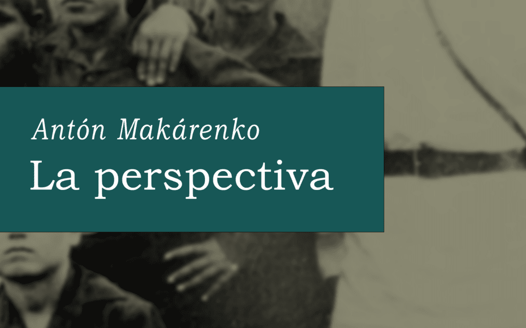 Makarenko, A. (1936). La perspectiva